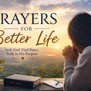 prayers for better life